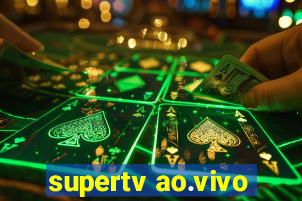 supertv ao.vivo